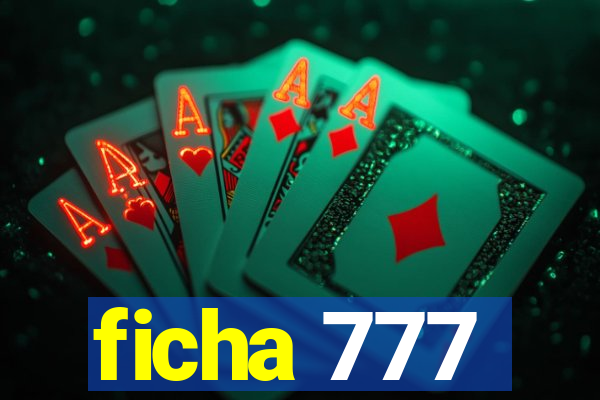 ficha 777